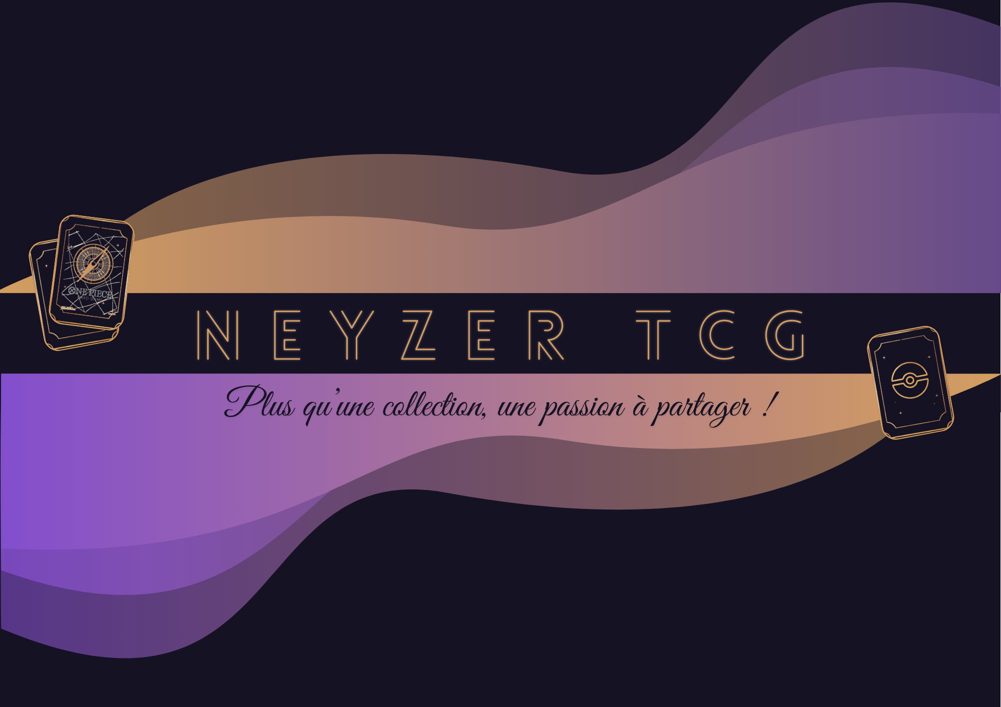 Bannière Neyzer TCG, avec inscription "Plus qu'une collection, une passion à partager"